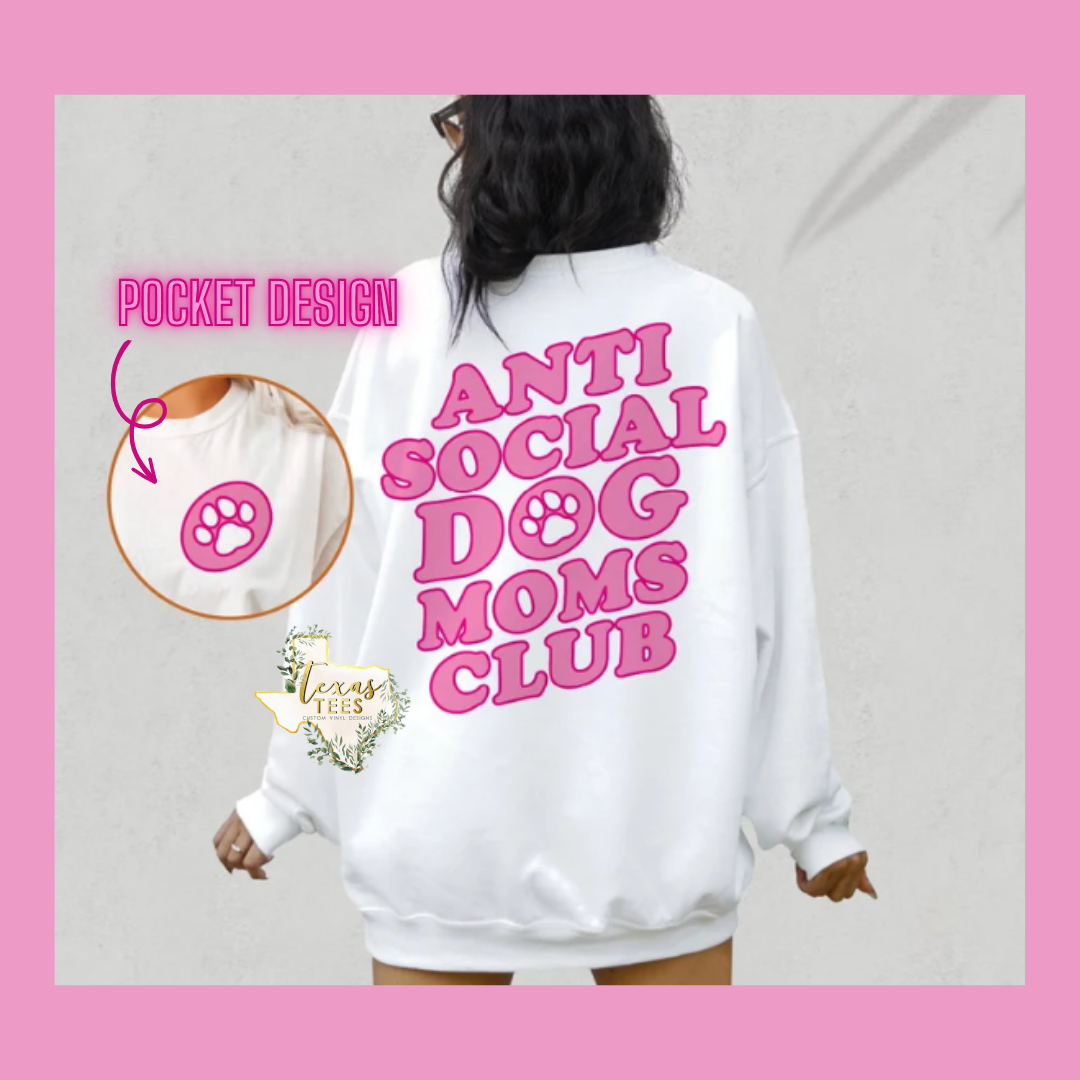 Anti Social Dog Moms Club - Front Pocket and Back Design
