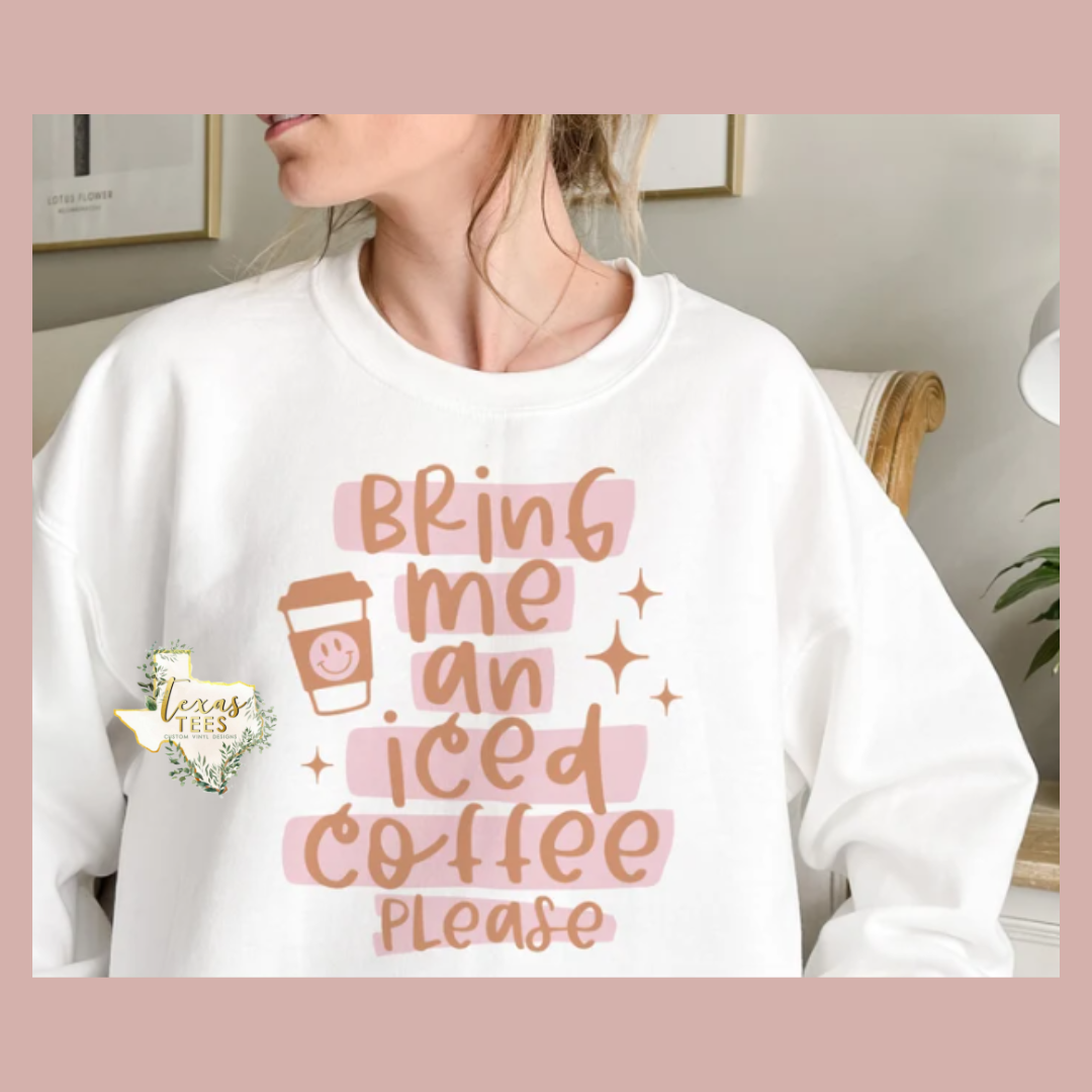 Bring Me an Iced Coffee Please Tee