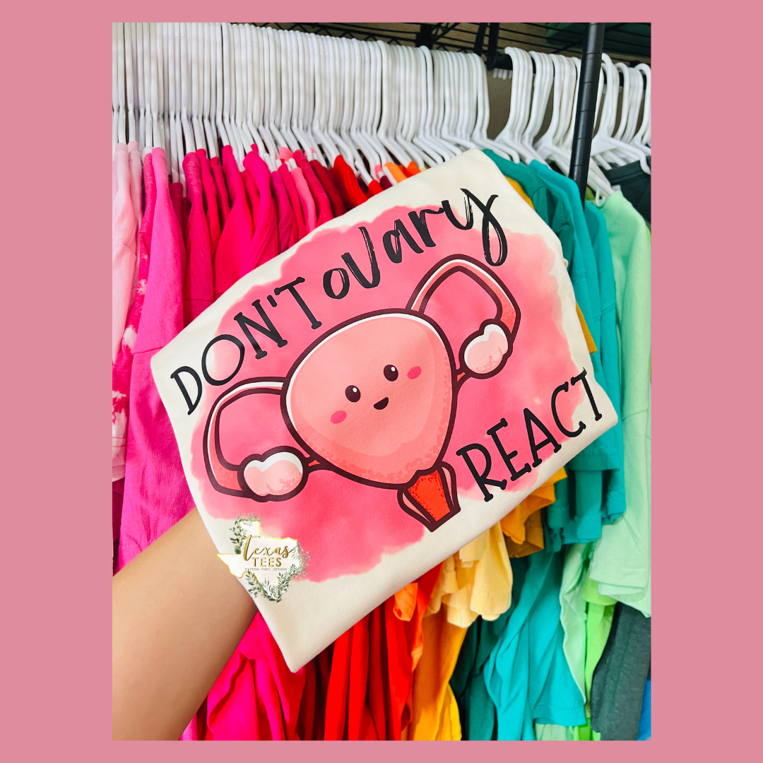 Don't Ovary React
