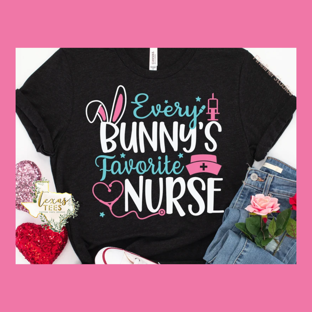 Every Bunny's Favorite Nurse Tee
