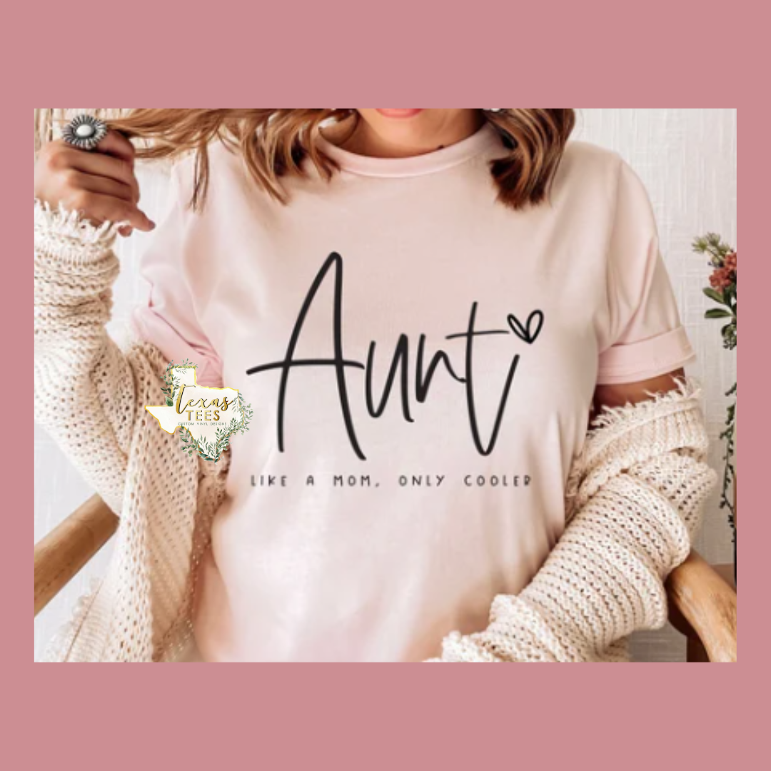 Aunt - Like a Mom, Only Cooler