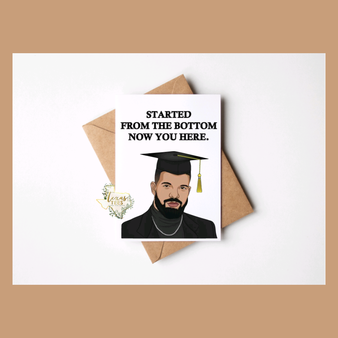 Started From The Bottom - Grad Card