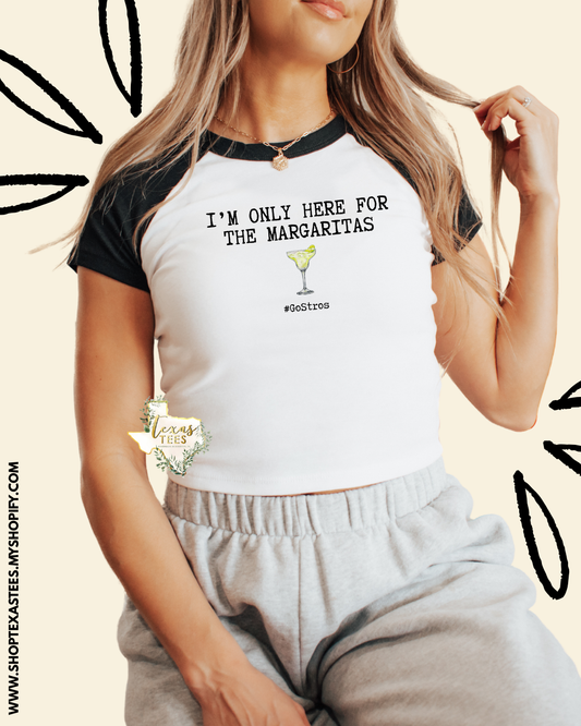 I'm only here for the margs - baby tee