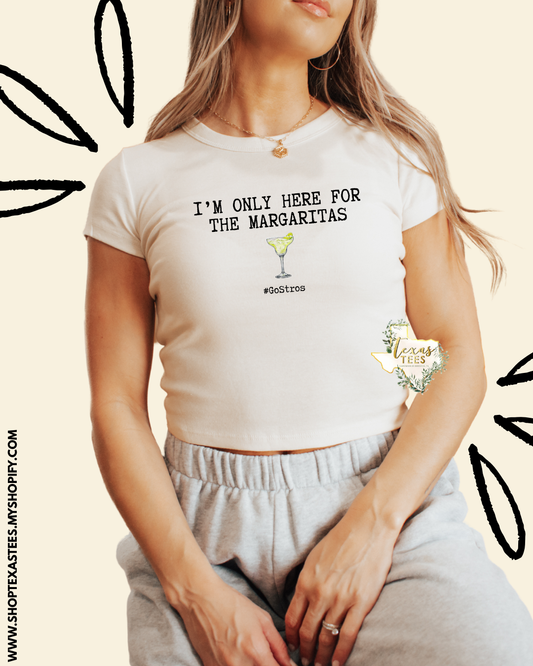 I'm only here for the margs - baby tee