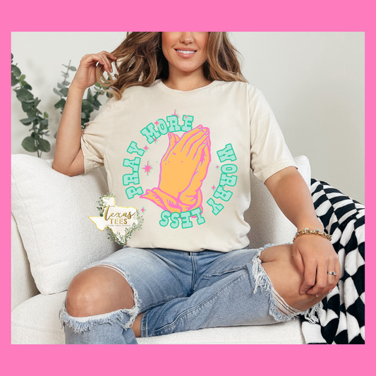 Pray More Worry Less