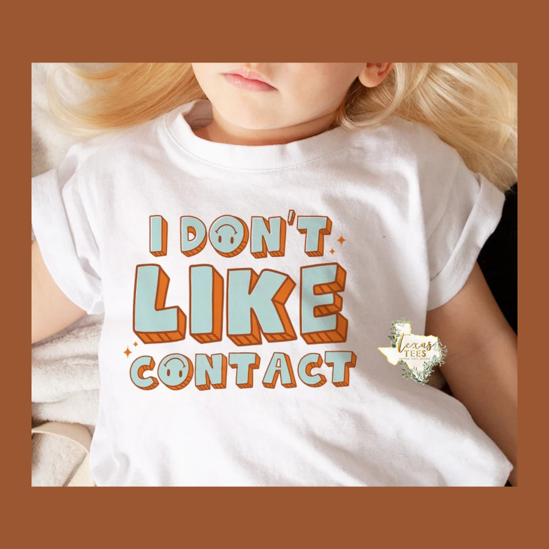 I Don't Like Contact Tee