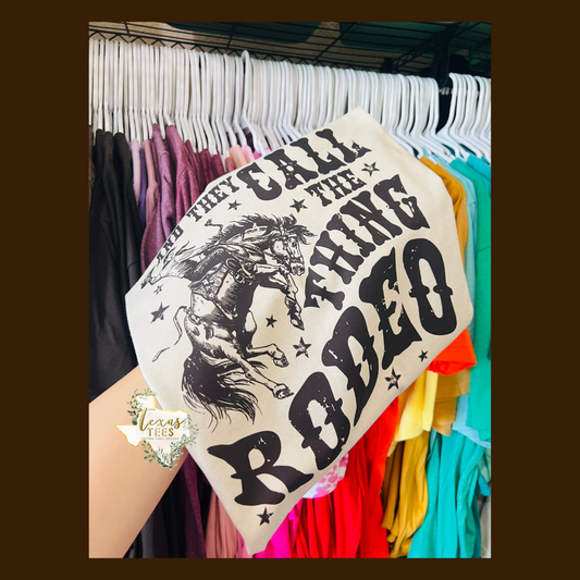And They Call The Thing Rodeo Tee