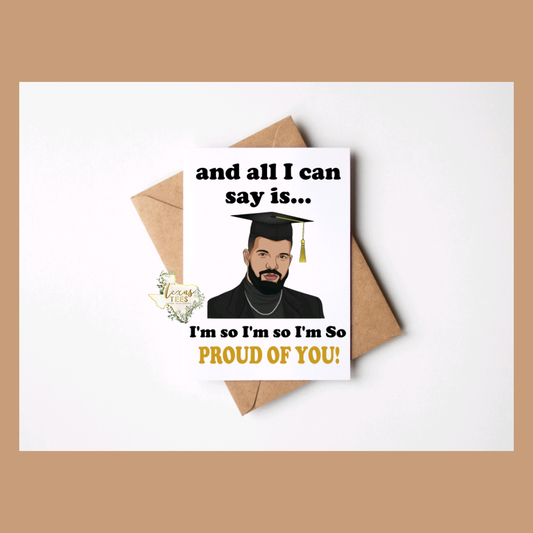 I'm So Proud of you - Grad Card